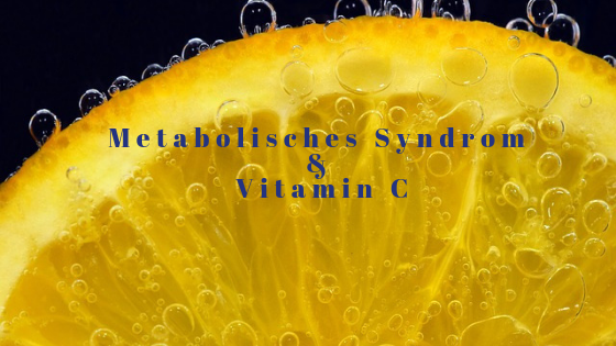Metabolisches Syndrom und Vitamin C