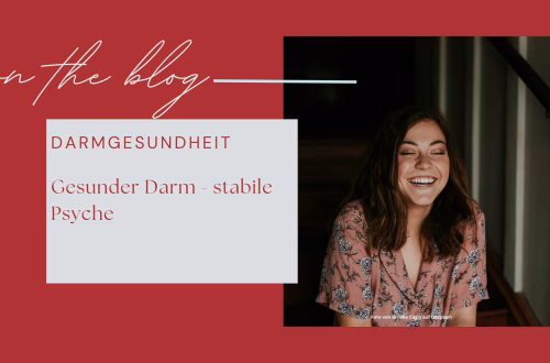 Gesunder Darm - stabile Psyche