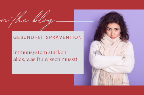 Immunsystem stärken - alles, was Du wissen musst!