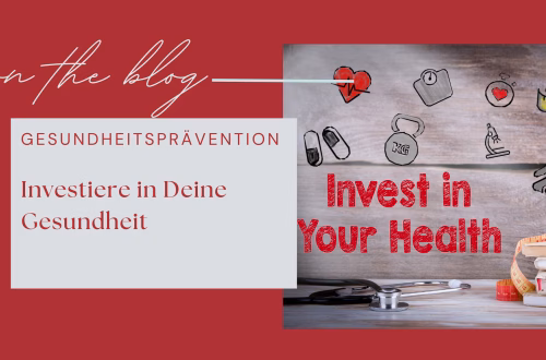 Investiere in Deine Gesundheit